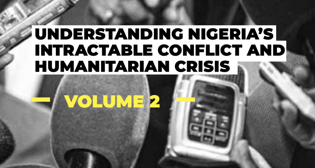 Understanding Nigeria's Intractable Conflict and Humanitarian Crisis - Vol. 2